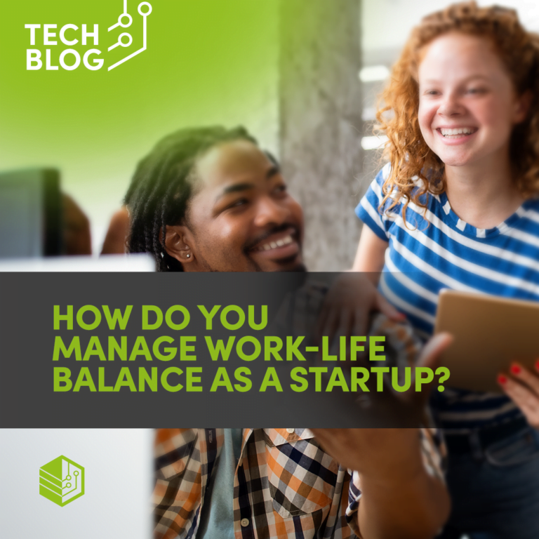 How do you manage work-life balance as a startup?