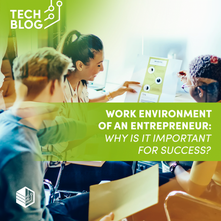 Work Environment of an Entrepreneur: Why is it Important for Success?