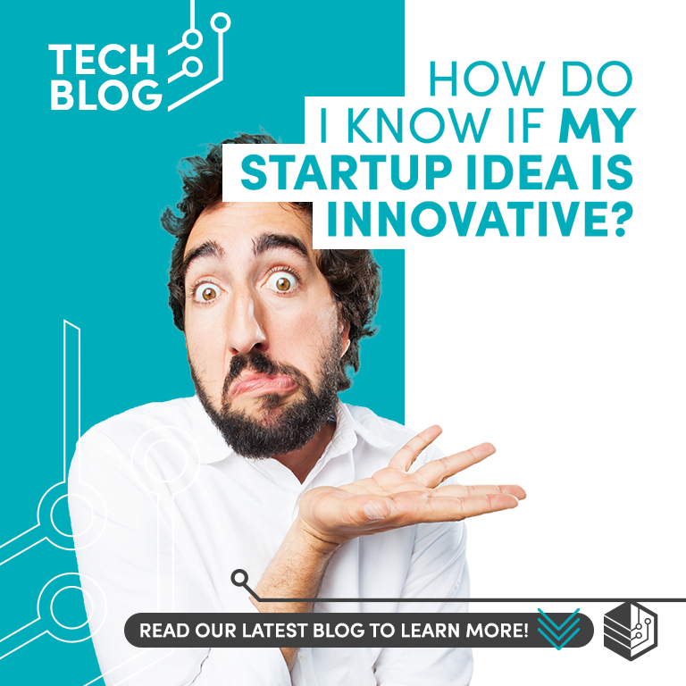 How do I know if my startup idea is innovative?